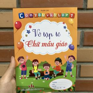 Con vào lớp 1 - Vở tập tô chữ mẫu giáo
